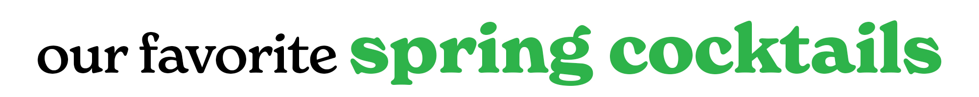 SPR26_seasonal_PH_desktop_spirits our favorite spring cocktails